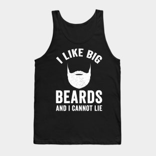 I like big beards and I cannot lie Tank Top